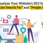 How to analyze your website’s seo for “people also search for” and “people also ask”