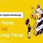 Strategies for digital marketing: short-term vs. long-term