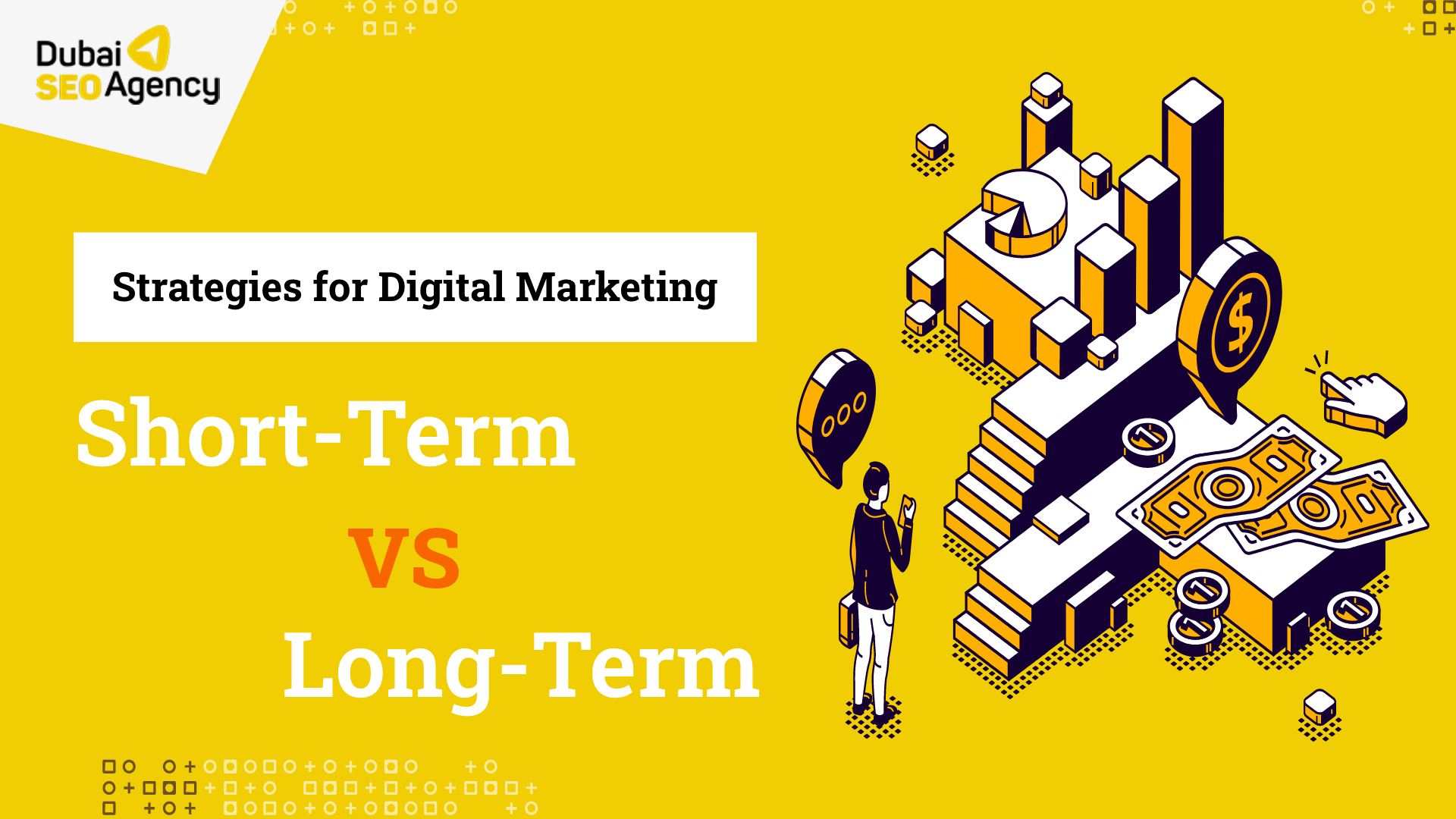 Strategies for digital marketing: short-term vs. long-term